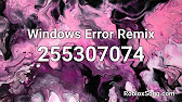 Windows Error Remix Roblox Id Music Code Youtube - roblox windows xp error music id