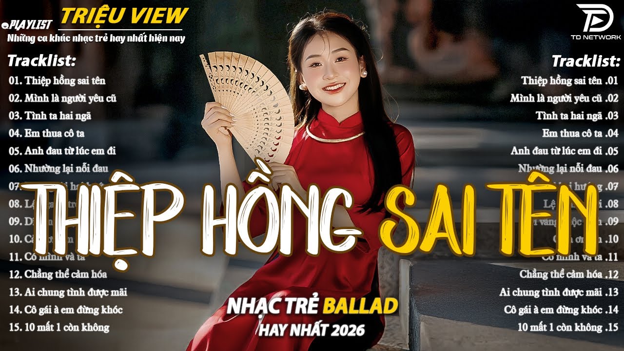 Nhạc Trẻ Ballad Hot Nhất 2026 | Top 15 Ca Khúc Về Nỗi Đau Tình Yêu Hot Trend | Thiệp Hồng Sai Tên