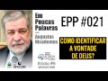 EPP #021 - COMO IDENTIFICAR A VONTADE DE DEUS? - AUGUSTUS NICODEMUS