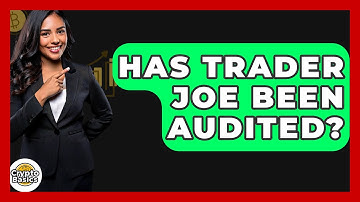 Has Trader Joe Been Audited? - CryptoBasics360.com