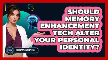 Should Memory Enhancement Tech Alter Your Personal Identity? - Neurotech Insight Pro