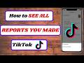 How to See All Reports You Made on TikTok Videos | See TikTok Reports | See TikTok Reports History