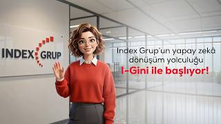 Index Grup’un yapay zekâ dönüşüm yolculuğu I-Gini ile başlıyor!