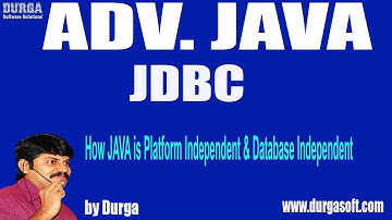 Adv JAVA||JDBC Session - 11 ||How JAVA is Platform Independent & Database Independent by Durga Sir