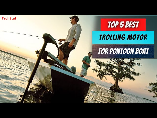 ✓ Top 5 Best Trolling Motor for Pontoon Boat  Best Trolling Motors For  Pontoon Boats - [2023] 