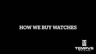 Tempvs Watches: How We Buy Watches
