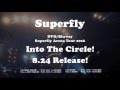 Superfly Arena Tour 2016“Into The Circle!”30sec SPOT