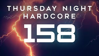 Thursday Night Hardcore 158 - UK Hardcore | J-Core | Hard Dance