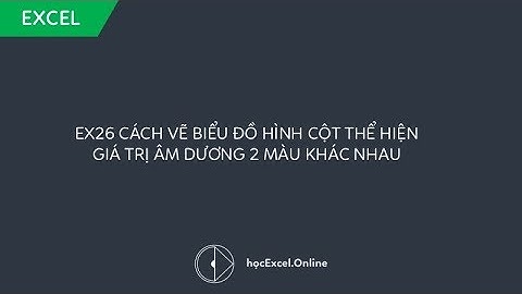 EX26 Cách vẽ biểu đồ hình cột thể hiện giá trị âm dương 2 màu khác nhau