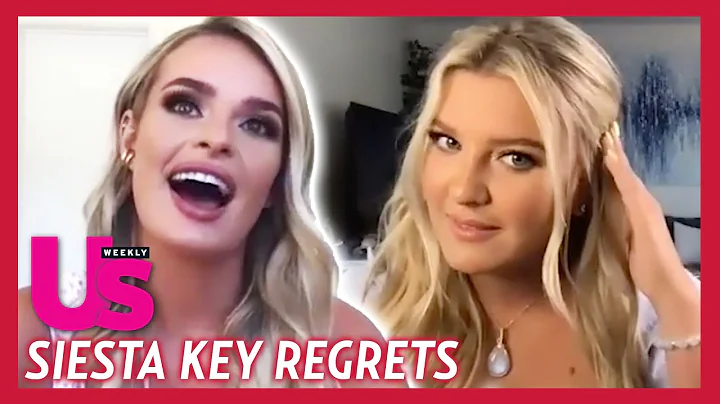 Siesta Key Cast Reveal Their Biggest Regrets