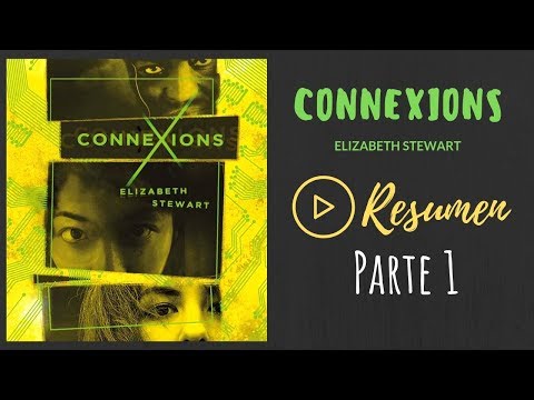 CONNEXIONS - ELIZABETH STEWART | Resumen Parte 1- Miel Smith