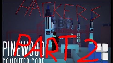 Roblox - Pinewood Computer Core Hackers - Part 2