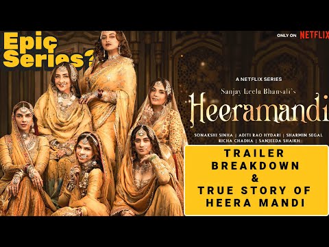Heeramandi | Official Trailer | Trailer Breakdown | True Story of Heeramandi