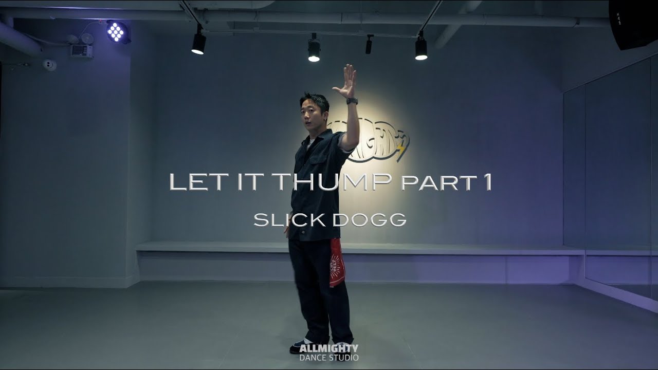 [부천중동댄스학원] 🎵 Let It Thump part 1 - SLICK DOGG 🎵 | 팝핀 class | T. ZINO | ⚡️올마이티 댄스 스튜디오