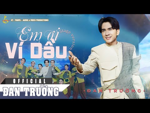 TEASER - EM ƠI VÍ DẦU || STAGE VERSION || ĐAN TRƯỜNG