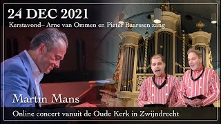 Kerstavond met Arne van Ommen en Pieter Baarssen - Martin Mans orgel