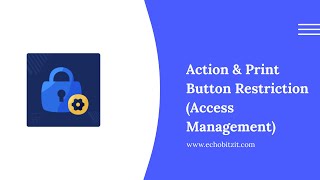 Hide Action & Print Buttons | Odoo Advanced Access Management