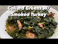 You can make these!! Southern Style Collard Greens w/ Smoked Turkey