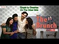 SIT | Grass Is Greener On The Other Side | THE BRUNCH| Chhavi Mittal | Karan V Grover| S2E4