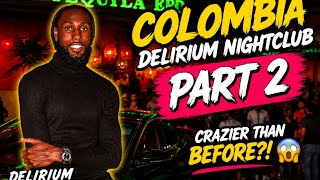 I Went BACK to Delirium Nightclub in Cartagena... It Got EVEN CRAZIER! (Part 2)