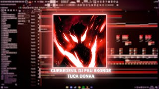 CURSEDEVIL, DJ FKU, SKORDE - TUCA DONKA (REMAKE, FREE FLP)