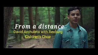 From a Distance: David Archuleta with Rexburg Children's Choir -Letra Inglés y Español