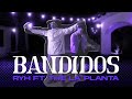 Ryh ft the la planta  bandidos oficial