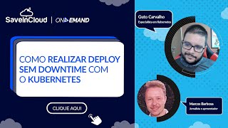 Como Realizar Deploy Sem Downtime Com O Kubernetes Saveincloud