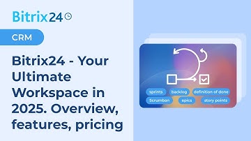 Bitrix24 - Your Ultimate Workspace in 2025. Overview, features, pricing