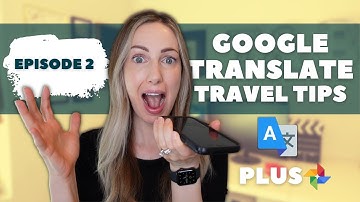 Google Travel Tips | Google Translate for Travel + How to Backup Photos with Google Photos