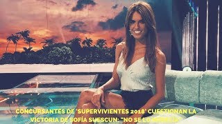 Concursantes de 'Supervivientes 2018' cuestionan la victoria de Sofía Suescun: "No se lo merecía"