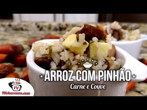 Como Fazer Arroz com Pinhão, Carne e Couve - Tv Churrasco