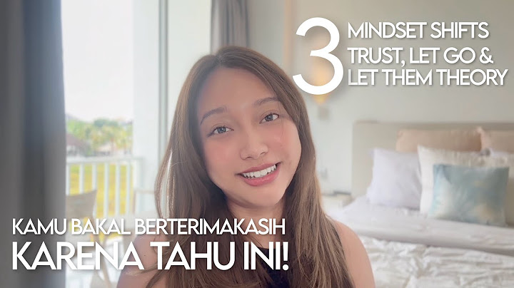 Lepaskan, percaya, terima, ganti mindset untuk TRUST & LET IT BE