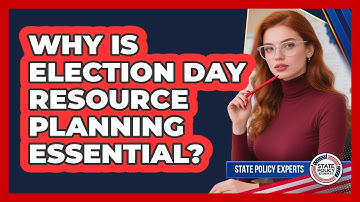 Why Is Election Day Resource Planning Essential?