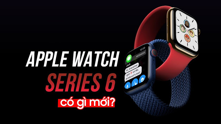 Apple watch series 6 khi nào ra mắt năm 2024