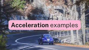Acceleration examples