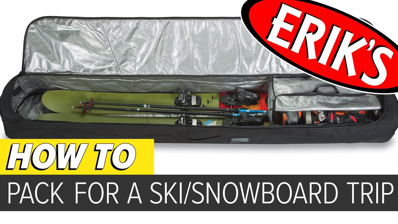 How To Pack For Your Snowboard Or Ski Trip You