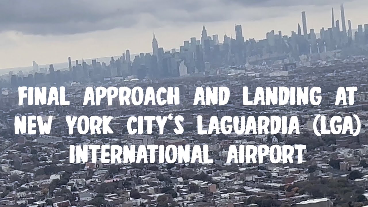 New York City’s LaGuardia International Airport (LGA). Final Approach