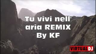 Tu vivi nell'aria REMIX (ft. Chinese) - KF