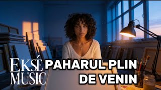 EKSE Music - PAHARUL PLIN DE VENIN | Oficial Video