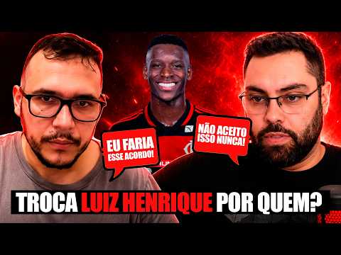 THEY DISAGREED! FLA WANTS LUIZ HENRIQUE, BUT WHO WILL BE INVOLVED IN THE TRADE?