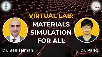 Dr. Banisalman & Dr. Park - Virtual Lab: Future of Materials Simulation | ChemTalks 3 | ChemU