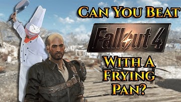 Can You Beat Fallout 4 With A Frying Pan?