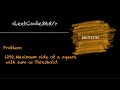 Maximum Side of a Square with sum less than or equal to Threshold  | LeetCode 1292 - Python Solution