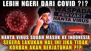 HANTA VIRUS MASUK KE INDONESIA, LEBIH MENGERIKAN DARIPADA COVID ?!? | EPS.3311