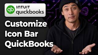 How to Customize the Icon Bar in QuickBooks [2026 Step By Step Guide]