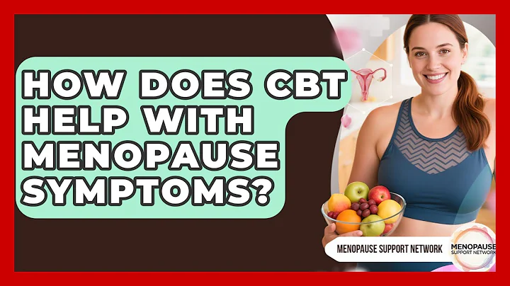 How Does CBT Help With Menopause Symptoms? - Menopause Support Network