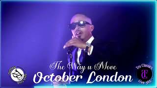 Video thumbnail of "October London   The Way U Move"