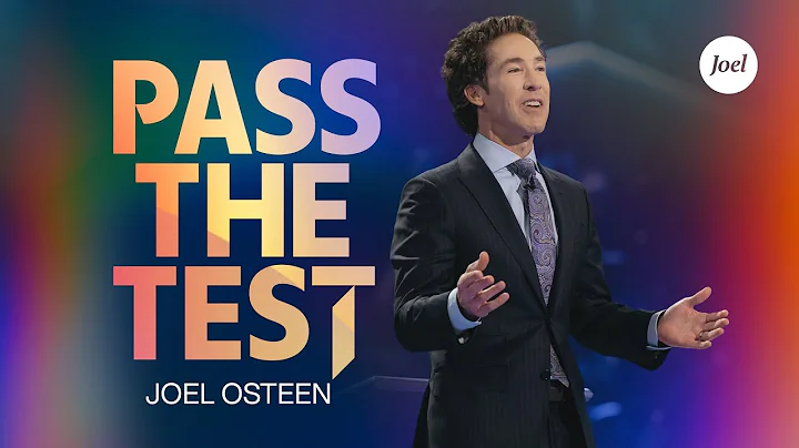 Pass The Test | Joel Osteen