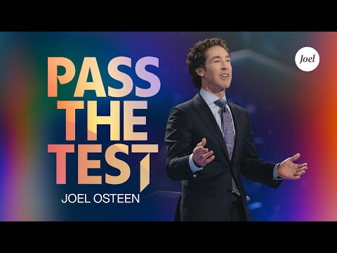 Pass The Test | Joel Osteen